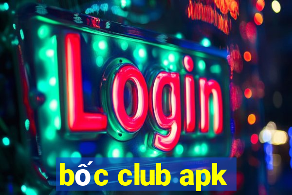 bốc club apk