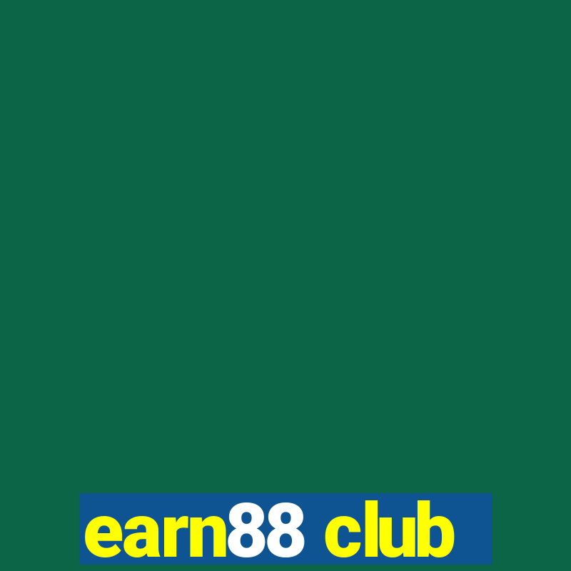 earn88 club