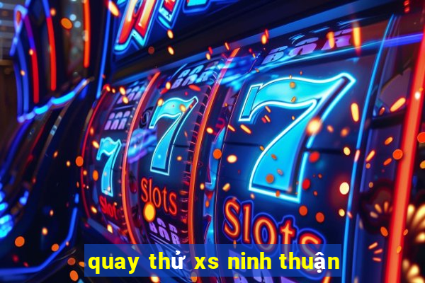 quay thử xs ninh thuận