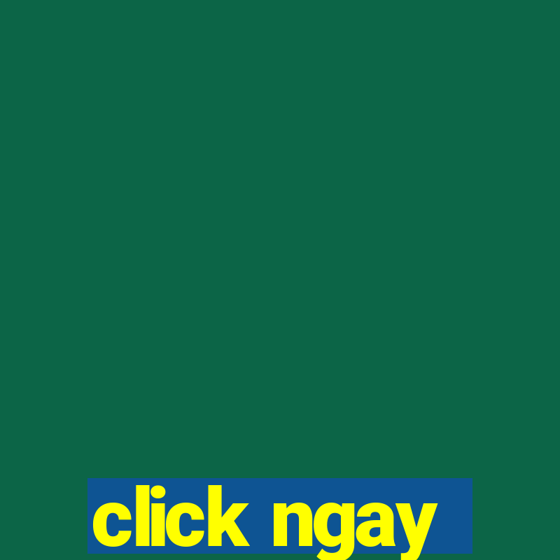 click ngay