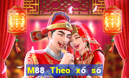 M88 Theo xổ số nhỏ giọt