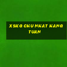 xskg chu nhat hang tuan