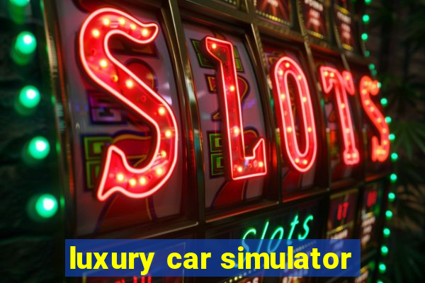 luxury car simulator