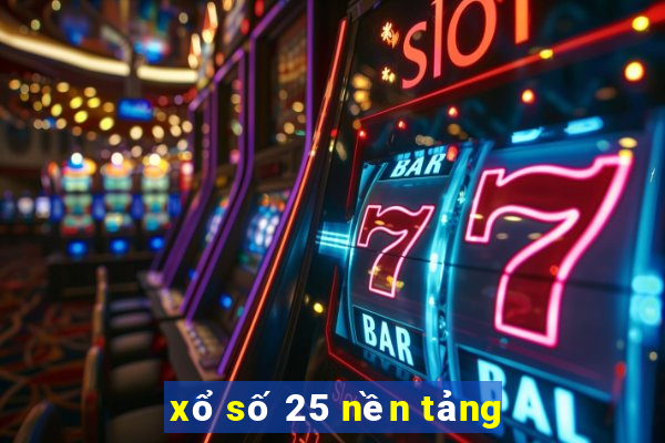 xổ số 25 nền tảng