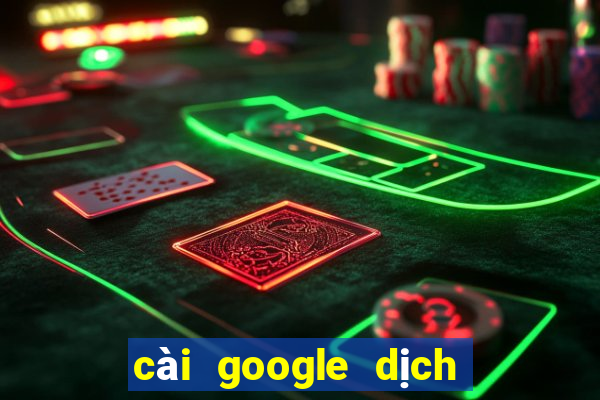 cài google dịch vào chrome