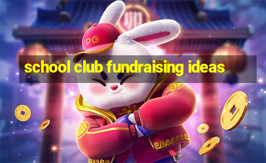 school club fundraising ideas