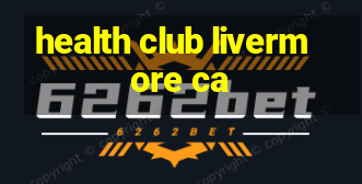 health club livermore ca