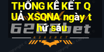 THỐNG KÊ KẾT QUẢ XSQNA ngày thứ sáu