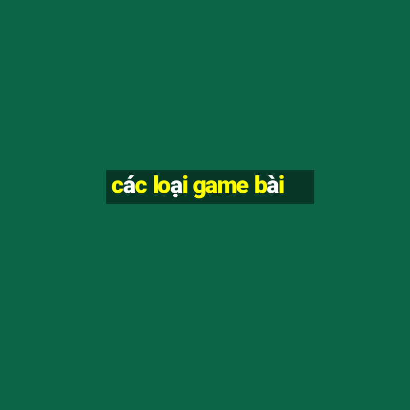 các loại game bài