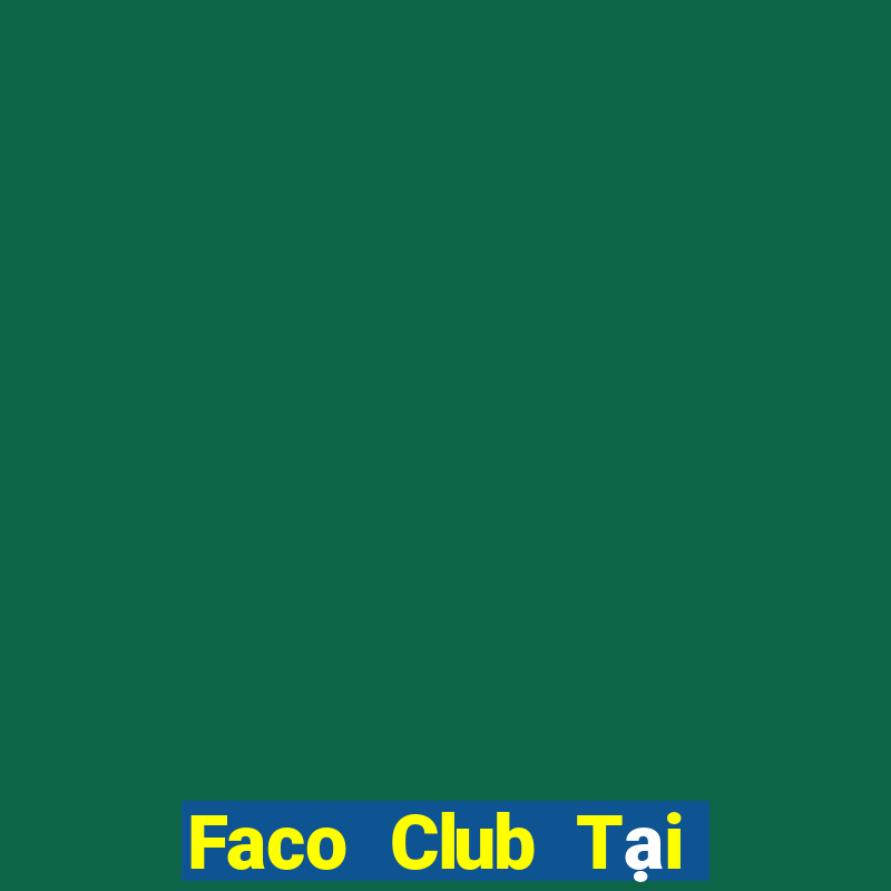 Faco Club Tại Game Bài Đổi The