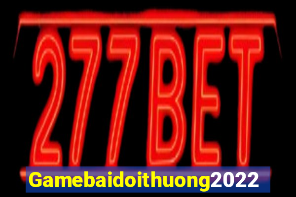 Gamebaidoithuong2022 Game Bài Miễn Phí