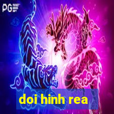 doi hinh rea