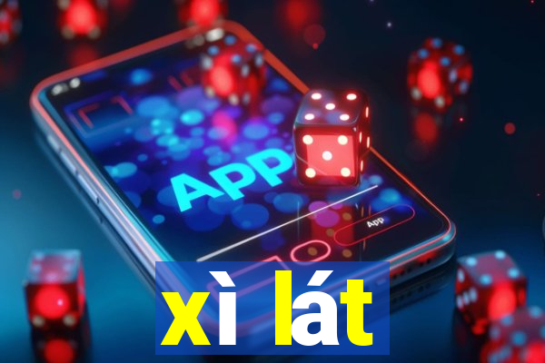 xì lát