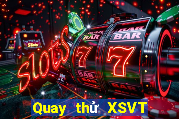 Quay thử XSVT ngày 6