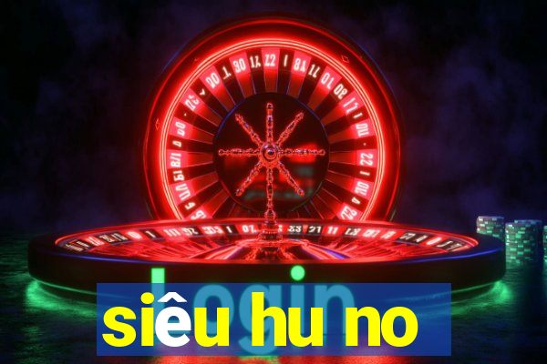 siêu hu no