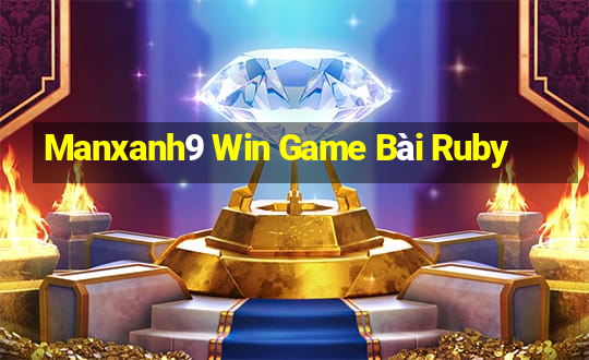 Manxanh9 Win Game Bài Ruby