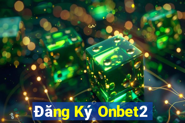 Đăng Ký Onbet2