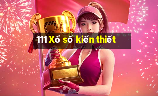 111 Xổ số kiến thiết