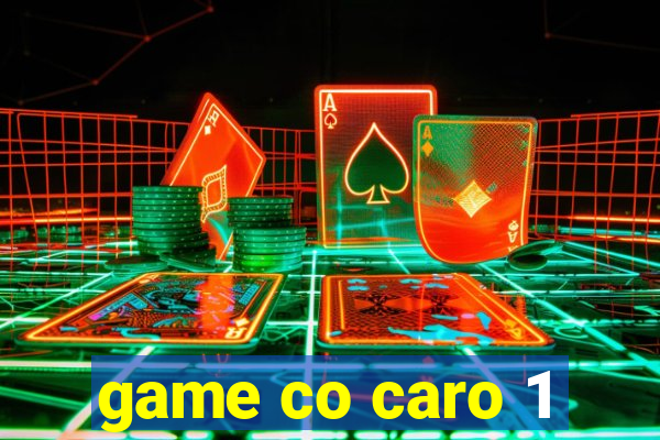 game co caro 1