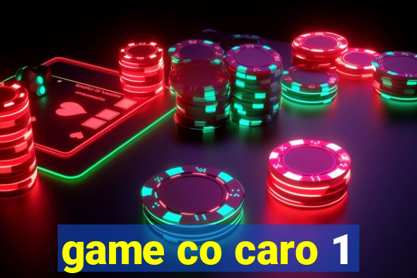 game co caro 1