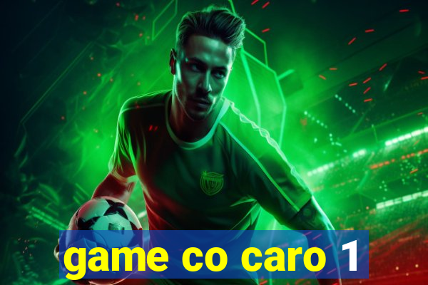 game co caro 1