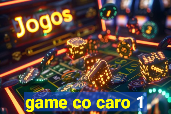 game co caro 1