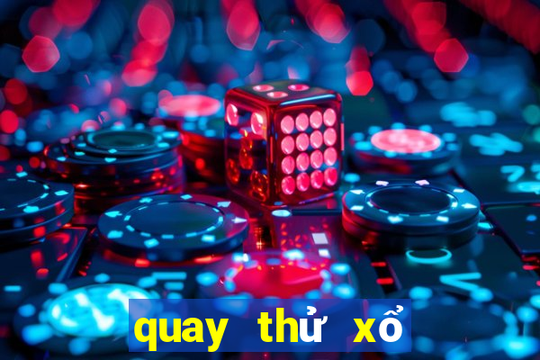 quay thử xổ số giờ hoàng đạo