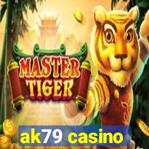 ak79 casino