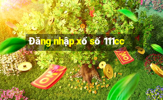 Đăng nhập xổ số 111cc