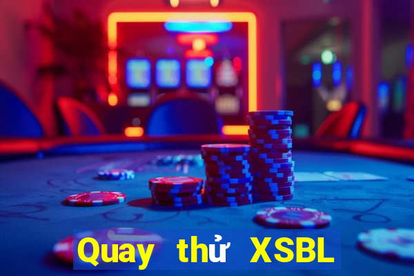 Quay thử XSBL ngày 31