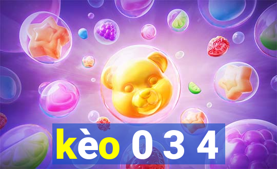 kèo 0 3 4