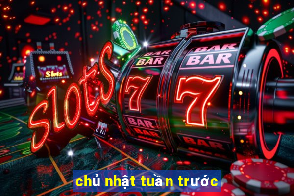 chủ nhật tuần trước