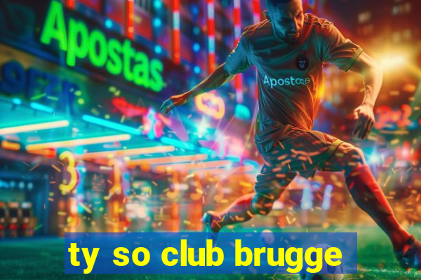 ty so club brugge