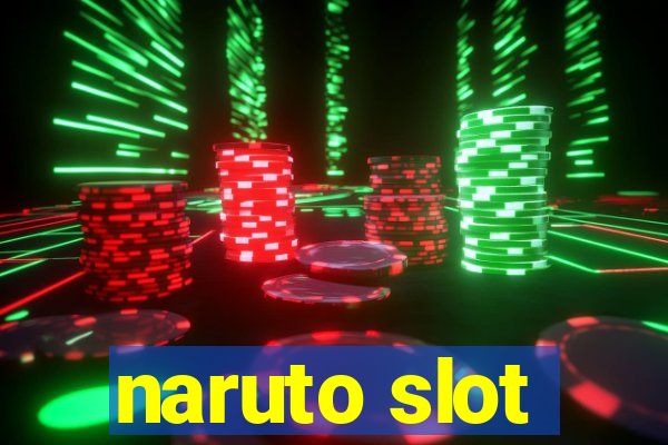 naruto slot