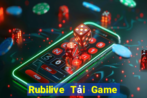 Rubilive Tải Game Bài Nhất Vip