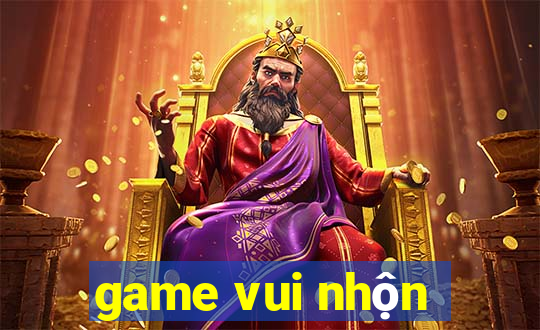 game vui nhộn