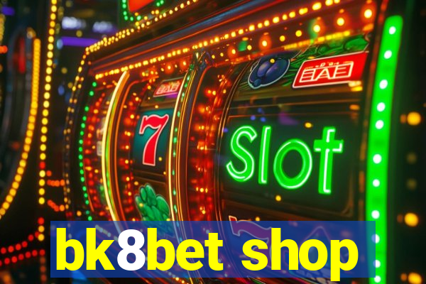 bk8bet shop