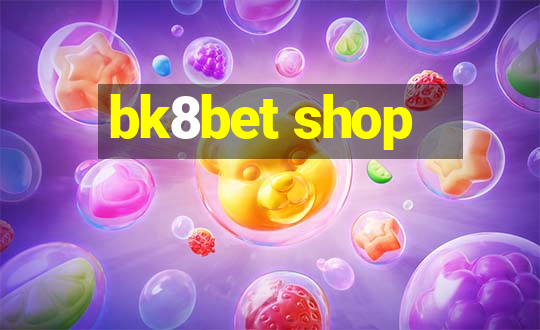 bk8bet shop