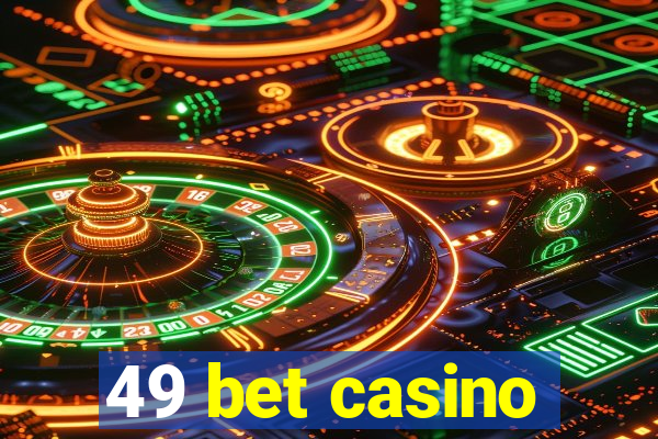 49 bet casino