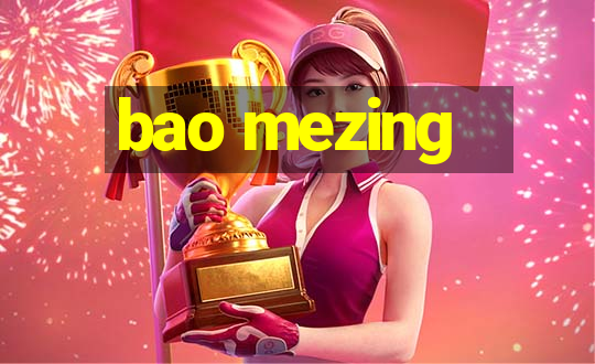 bao mezing