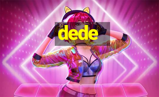 dede