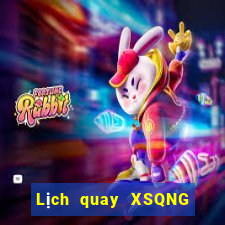 Lịch quay XSQNG ngày 15