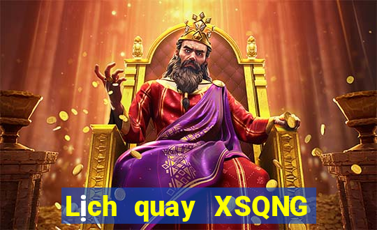 Lịch quay XSQNG ngày 15