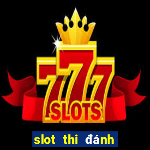 slot thi đánh giá năng lực