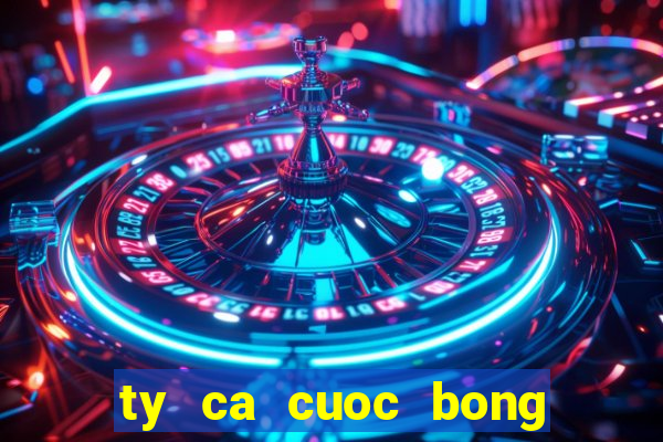 ty ca cuoc bong da truc tuyen