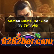 Sam68 Game Bài B52 Đổi Thưởng