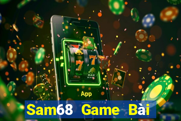 Sam68 Game Bài B52 Đổi Thưởng