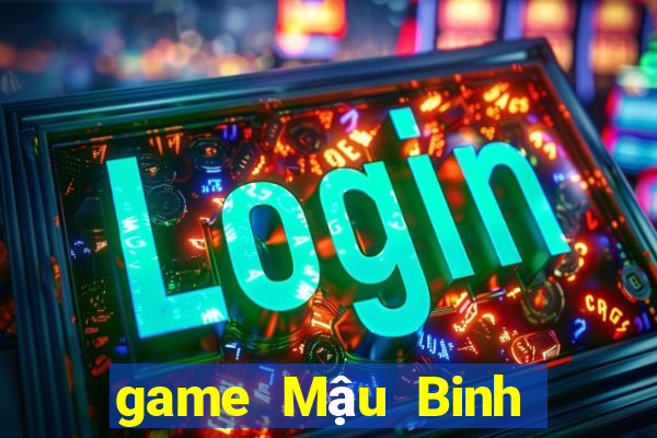 game Mậu Binh là gì