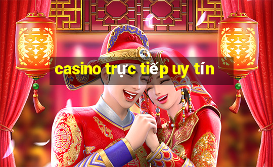 casino trực tiếp uy tín