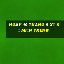 ngày 19 tháng 9 xổ số miền trung